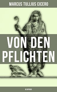 Von den Pflichten - De officiis - Marcus Tullius Cicero - E-Book