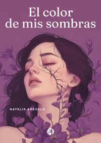 El color de mis sombras - Natalia Arévalo - E-Book