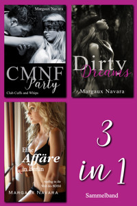 3 in 1 Sammelband: CMNF-Party, Eine Affäre in Berlin, Dirty Dreams - Margaux Navara - E-Book