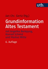 Grundinformation Altes Testament - Jan Christian Gertz - E-Book