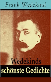 Wedekinds schönste Gedichte - Frank Wedekind - E-Book
