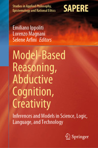 Model-Based Reasoning, Abductive Cognition, Creativity -  - E-Book