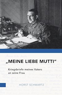 "Meine liebe Mutti" - Horst Schwartz - E-Book