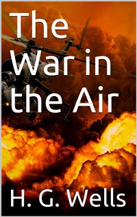The War in the Air - H G Wells - E-Book