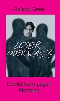 Loser oder was? - Roland Greis - E-Book