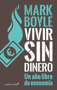 Vivir sin dinero - Mark Boyle - E-Book