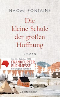 Die kleine Schule der großen Hoffnung - Naomi Fontaine - E-Book