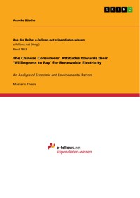 The Chinese Consumers' Attitudes towards their 'Willingness to Pay' for Renewable Electricity - Anneke Bösche - E-Book