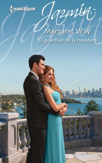 El guardián de la heredera - Margaret Way - E-Book