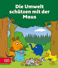 Die Umwelt schützen mit der Maus - ZS-Team - E-Book