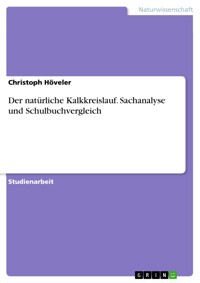 Der natürliche Kalkkreislauf. Sachanalyse und Schulbuchvergleich - Christoph Höveler - E-Book
