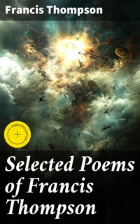 Selected Poems of Francis Thompson - Francis Thompson - E-Book