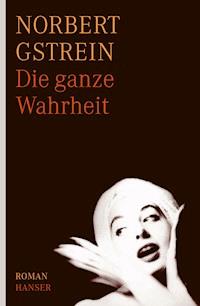 Die ganze Wahrheit - Norbert Gstrein - E-Book