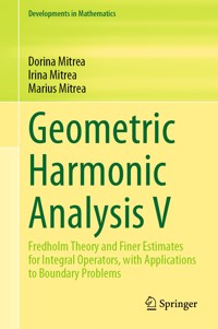 Geometric Harmonic Analysis V - Dorina Mitrea - E-Book