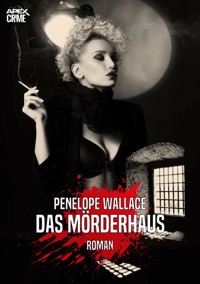 DAS MÖRDERHAUS - Penelope Wallace - E-Book