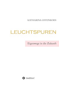 Leuchtspuren - Katharina Offenborn - E-Book