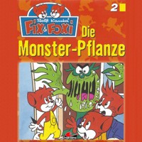 Fix & Foxi, Folge 2: Die Monster-Pflanze - Mennigen Peter - Hörbuch