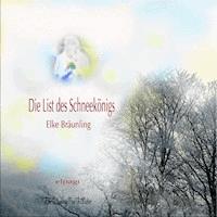 Die List des Schneekönigs - Elke Bräunling - Hörbuch
