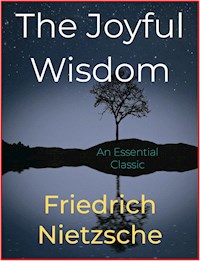 The Joyful Wisdom - Friedrich Nietzsche - E-Book