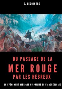 Du passage de la Mer Rouge par les hébreux - E. Lecointre - E-Book
