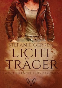Lichtträger - Zwischen Engel und Dämonen - Stefanie Gerken - E-Book