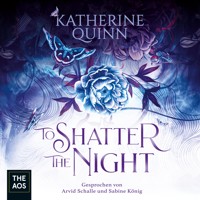 To Shatter The Night - Katherine Quinn - Hörbuch