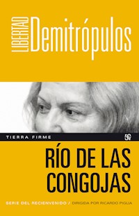 Río de las congojas - Libertad Demitrópulos - E-Book