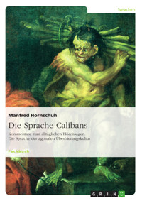 Die Sprache Calibans - Manfred Hornschuh - E-Book