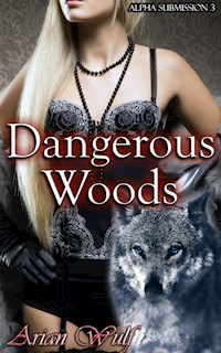 Dangerous Woods - Arian Wulf - E-Book