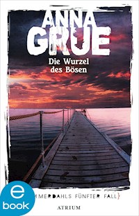 Die Wurzel des Bösen - Anna Grue - E-Book