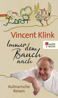 Immer dem Bauch nach - Vincent Klink - E-Book