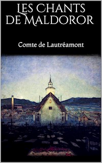 Les Chants de Maldoror - Comte de Lautréamont - E-Book