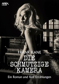 DIE SCHMUTZIGE KAMERA - Frank Kane - E-Book