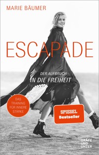 Escapade: Der Aufbruch in die Freiheit - Marie Bäumer - E-Book