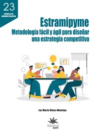 Estramipyme: metodología fácil y ágil para diseñar una estrategia competitiva - Luz María Rivas Montoya - E-Book