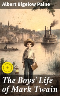The Boys' Life of Mark Twain - Albert Bigelow Paine - E-Book