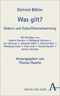 Was gilt? - Dietrich Böhler - E-Book