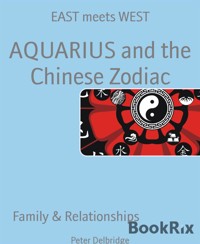 AQUARIUS and the Chinese Zodiac - Peter Delbridge - E-Book