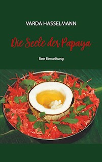 Die Seele der Papaya - Varda Hasselmann - E-Book