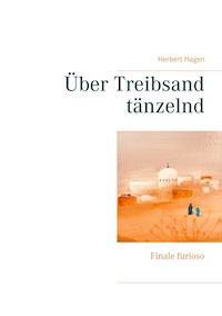 Über Treibsand tänzelnd - Herbert Hagen - E-Book