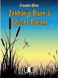 Zekharia Blum’ Secret Dream - Claudio Oliva - E-Book