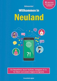 Willkommen in Neuland - @dieserdad - E-Book