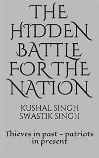 The Hidden Battle for the Nation - Kushal Singh - kostenlos E-Book