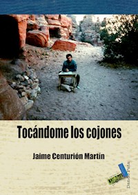 Tocándome los cojones - Jaime Centurión Martín - E-Book