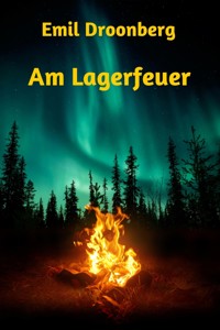 Am Lagerfeuer - Emil Droonberg - E-Book
