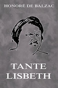 Tante Lisbeth - Honore de Balzac - E-Book
