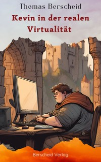 Kevin in der realen Virtualität - Thomas Berscheid - E-Book