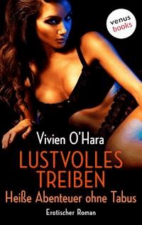 Lustvolles Treiben - Heiße Abenteuer ohne Tabus - Vivien O'Hara - E-Book