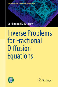 Inverse Problems for Fractional Diffusion Equations - Durdimurod K. Durdiev - E-Book