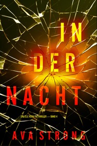 In Der Nacht (Ein Elle Keen FBI-Thriller — Band 4) - Ava Strong - E-Book